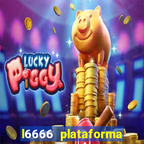 l6666 plataforma paga mesmo